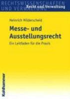 Messe- Und Ausstellungsrecht: Ein Leitfaden Fur Die Praxis (Recht Und Verwaltung) 3170189689 Book Cover
