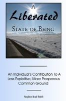 A Liberated State of Being 1456417886 Book Cover