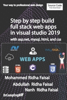 Step by step build full stack web apps in visual studio 2019 with asp.net, mysql, html, and css B08F6J6ZBQ Book Cover