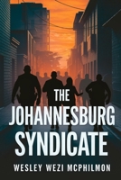 The Jo'burg Syndicate: Crime , Corruption and Justice B0G1KHVXQD Book Cover