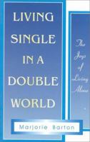 Living Single in a Double World: The Joys of Living Alone 1585010049 Book Cover