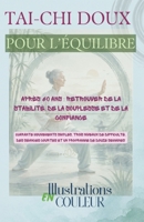 TAI-CHI DOUX POUR L'ÉQUILIBRE: Après 60 ans : retrouver de la stabilité, de la souplesse et de la confiance Quarante mouvements simples, trois niveaux ... de douze semaines - COULEUR (French Edition) B0HGRXQP3B Book Cover