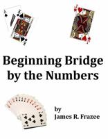 Beginning Bridge by the Numbers 0989891402 Book Cover