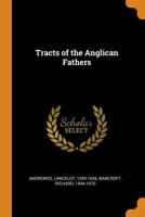 Tracts of the Anglican fathers 101747950X Book Cover