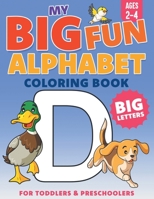 My Big Fun Alphabet Coloring Book Big Letters: For Toddlers & Preschoolers Ages 2-4 1960320076 Book Cover