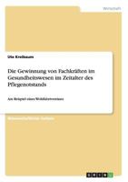 Die Gewinnung Von Fachkraften Im Gesundheitswesen Im Zeitalter Des Pflegenotstands 3656734127 Book Cover