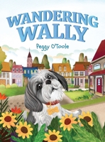 Wandering Wally: A Heartwarming Children's Picture Book About a Curious Dog, Adventure, and Finding Your Way Home (Ages 3-7) B0GVGK25GW Book Cover