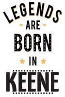 Legends Are Born in Keene: 6x9 College Ruled Line Paper 150 Pages 1731474814 Book Cover