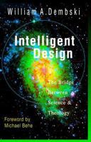 Intelligent Design: The Bridge Between Science & Theology 0830815813 Book Cover