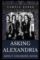 Asking Alexandria Adult Coloring Book: Iconic Metalcore Band and Acclaimed Rockers Inspired Coloring Book for Adults 1709989599 Book Cover