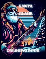 Santa Claus coloring book: 62 illustration of Santa with multiple personalities B0CP16NRPH Book Cover