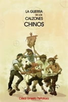 La Guerra de los Calzones Chinos (Spanish Edition) B0851LN563 Book Cover