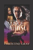 Make It Last: A Complete BWWM Romance B0851M1VN4 Book Cover