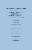 Free African Americans of North Carolina, Virginia, and South Carolina from the Colonial Period to About 1820. SIXTH EDITION, in Three Volumes. VOLUME II: Families Driggers to Month 0806359234 Book Cover