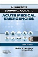 A Nurse's Survival Guide to Acute Medical Emergencies 0702040444 Book Cover