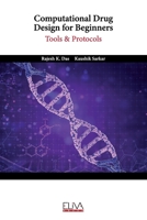 Computational Drug Design for Beginners: Tools & Protocols 1636481892 Book Cover