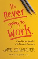 It's Never Going To Work 1732635005 Book Cover