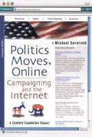 Politics Moves Online: Campaigning and the Internet (Century Foundation Report) 0870784803 Book Cover