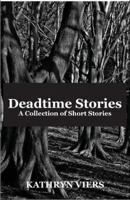 Deadtime Stories: A collection of short stories 1948256029 Book Cover