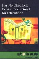 Has No Child Left Behind Been Good for Education? (At Issue Series) 0737739215 Book Cover