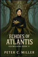 Echoes of Atlantis (The VeilWalkers) B0G438CB96 Book Cover