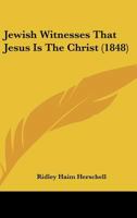 Jewish Witnesses That Jesus Is the Christ 116489112X Book Cover