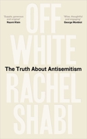 Off-White: The Truth About Antisemitism 086154837X Book Cover