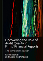 Uncovering the Role of Audit Quality in Firms’ Financial Reports: The Timeliness Factor 1036461777 Book Cover