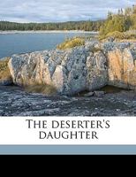 The Deserter's Daughter (1864) 127585947X Book Cover