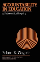 Accountability in Education: A Philosophical Inquiry (Philosophy of Education Research Library) 0415906253 Book Cover