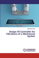 Design Of Controller for Vibrations of a Mechanical System 6200101485 Book Cover