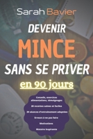 Devenir mince sans se priver en 90 jours B0BTRVWNMB Book Cover
