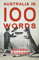 Australia in 100 Words 1742237908 Book Cover