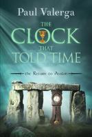 The Clock that Told Time: The Return to Avalon 1975864921 Book Cover