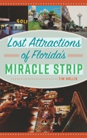 Lost Attractions of Florida's Miracle Strip 1467150339 Book Cover