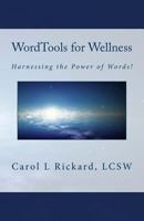 WordTools for Wellness: Harnessing the Power of Words! 1947745042 Book Cover