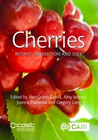 Cherries: Botany, Production and Uses 1780648375 Book Cover