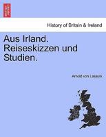 Aus Irland: Reiseskizzen Und Studien (1878) 1247949443 Book Cover