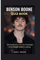 BENSON BOONE QUIZ BOOK: 250 Questions to Test Your Knowledge of the music icon in making B0GN28CRYQ Book Cover