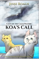 Koa's Call (Cats of the Calm Waters) B0CLL4M4D2 Book Cover