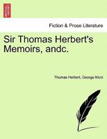 Sir Thomas Herbert's Memoirs, andc. 1241439168 Book Cover