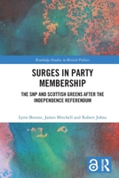 Surges in Party Membership : The SNP and Scottish Greens after the Independence Referendum 1032775394 Book Cover