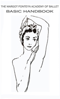 Margot Fonteyn Academy: Basic Handbook 1105626040 Book Cover