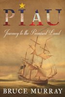 Piau: Journey to the Promised Land 1459738454 Book Cover