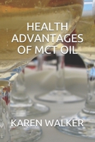 HEALTH ADVANTAGES OF MCT OIL B099TSBRQ9 Book Cover