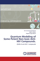 Quantum Modeling of Some Potent Non-toxic Anti-HIV Compounds. 6139587484 Book Cover