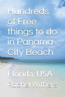 Hundreds of Free things to do in Panama City Beach: Florida, USA B0H4G97XG9 Book Cover