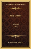 Billy Duane: A Novel 1436789052 Book Cover