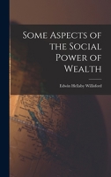 Some Aspects of the Social Power of Wealth 1018985948 Book Cover