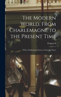 The Modern World, from Charlemagne to the Present Time; With a Preliminary Survey of Ancient Times 1017007020 Book Cover